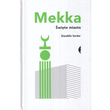 Mekka : święte miasto